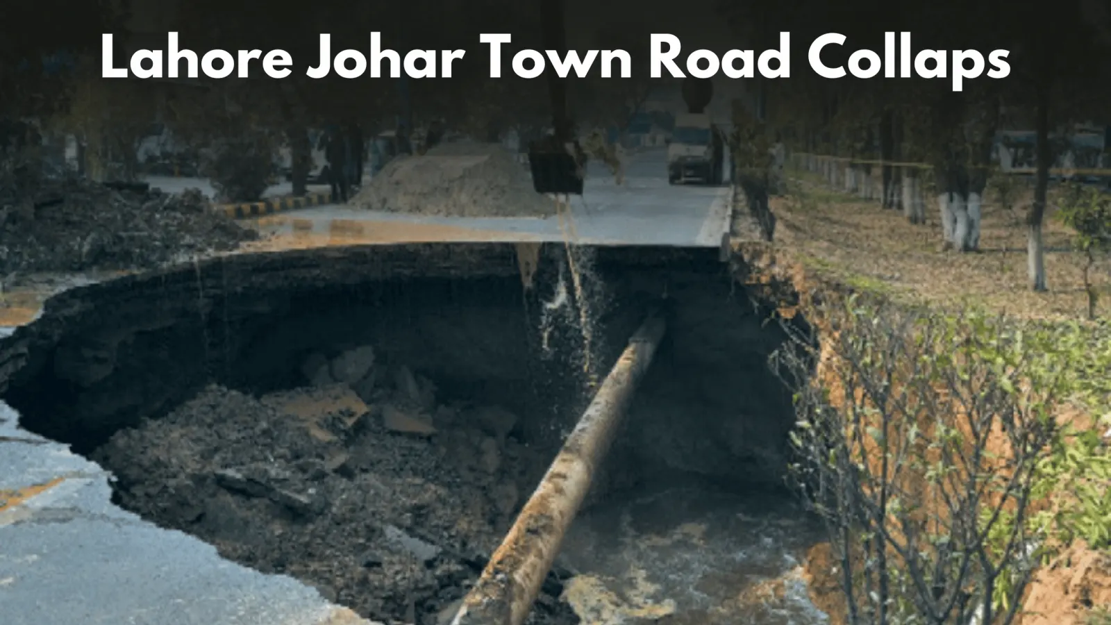 Lahore Johar Town Road Collapse