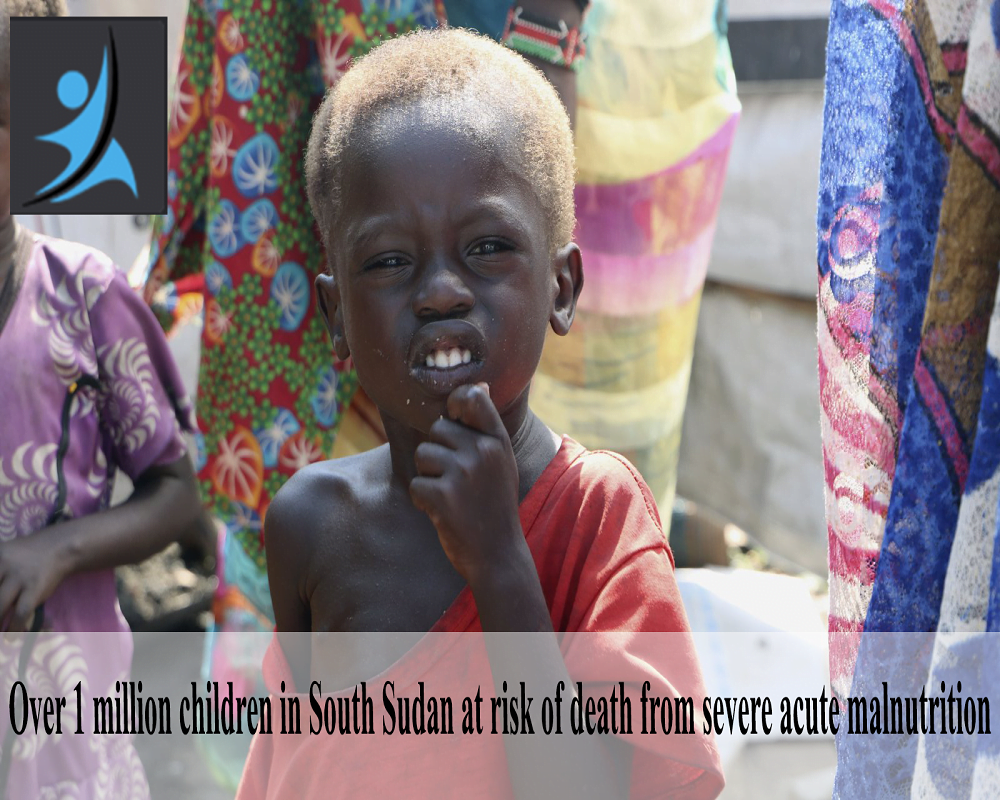 Over 1 million children in South Sudan at risk of death from severe acute malnutrition
