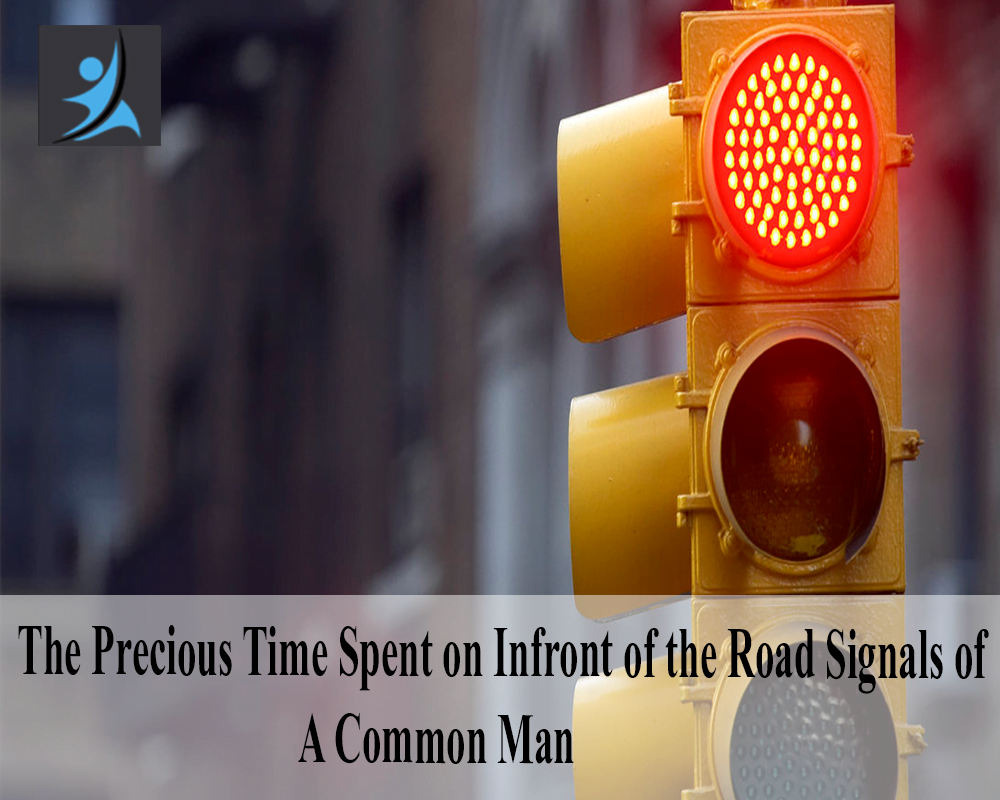 The Precious time spent on infront of the road signals of a common man.