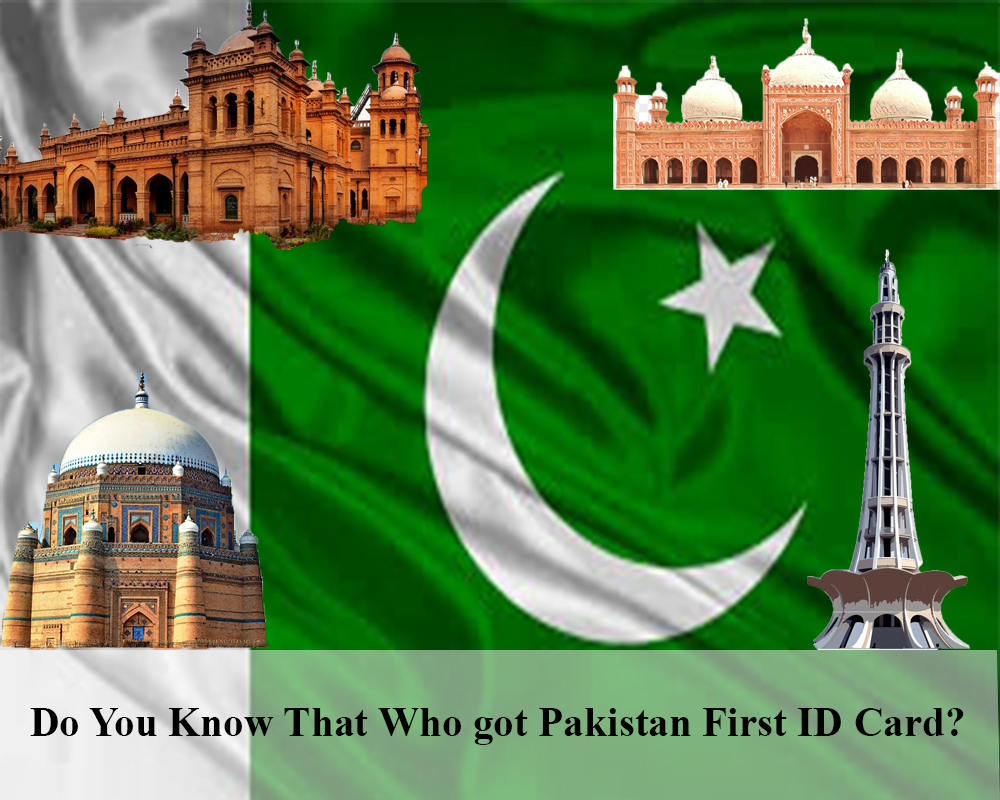 Do You Know That Who got Pakistan First ID Card