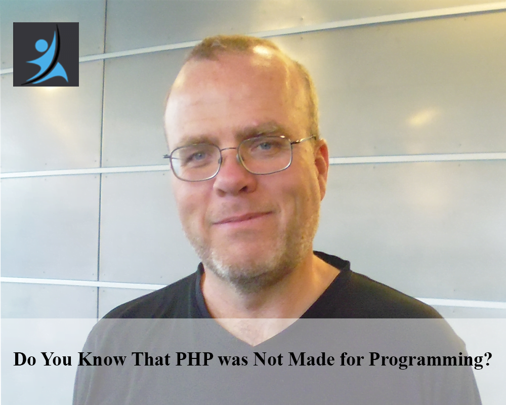 Do You Know That PHP was Not Made for Programming